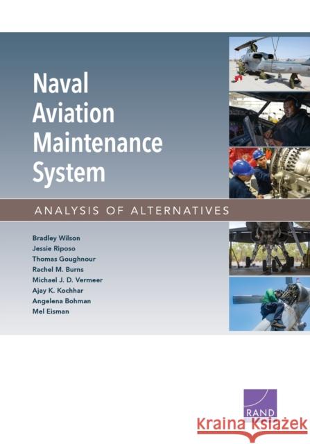 Naval Aviation Maintenance System: Analysis of Alternatives Bradley Wilson Jessie Riposo Thomas Goughnour 9781977403650 RAND Corporation - książka