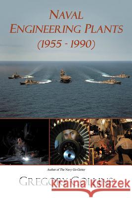 Naval Engineering Plants (1955 - 1990) Gregory Collins 9781477278505 Authorhouse - książka