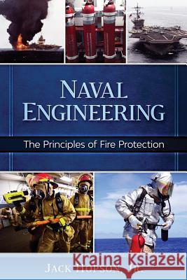 Naval Engineering: The Principles of Fire Protection Jr. Jack Hopson 9780578441627 3 Pillars Publishing - książka
