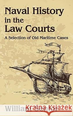 Naval History in the Law Courts William Senior 9781584779414 Lawbook Exchange, Ltd. - książka