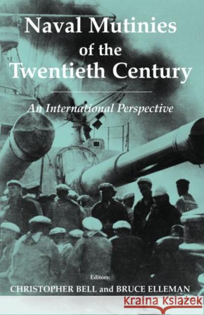 Naval Mutinies of the Twentieth Century: An International Perspective Bell, Christopher 9780714654607 Frank Cass Publishers - książka