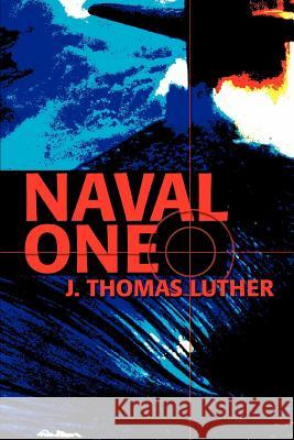 Naval One J. Thomas Luther 9780595281909 iUniverse - książka