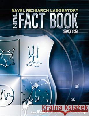 Naval Research Laboratory Fact Book 2012 Naval Research Laboratory                Penny Hill Press Inc 9781522902294 Createspace Independent Publishing Platform - książka