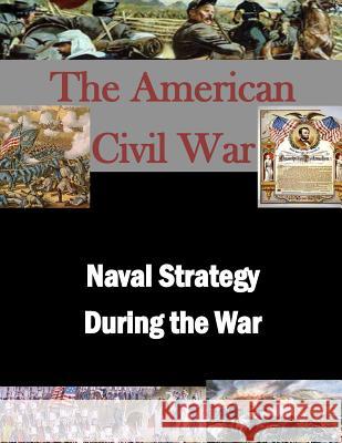 Naval Strategy During the War Air War College 9781500348823 Createspace - książka