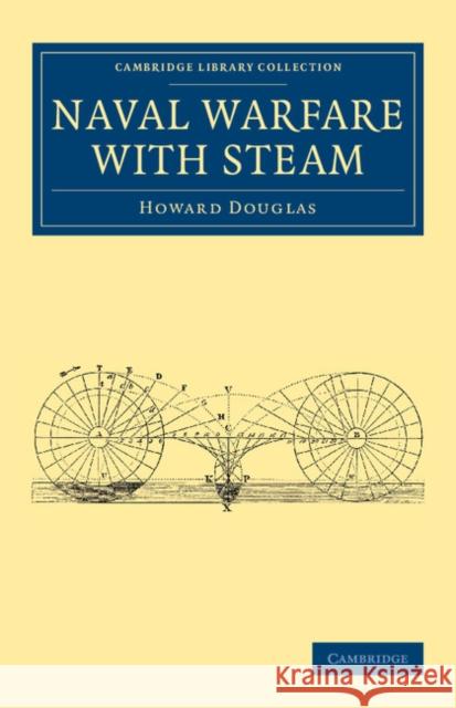 Naval Warfare with Steam Howard Douglas   9781108053990 Cambridge University Press - książka