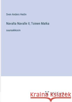 Navalta Navalle II; Toinen Matka: suuraakkosin Sven Anders Hedin 9783387078121 Megali Verlag - książka