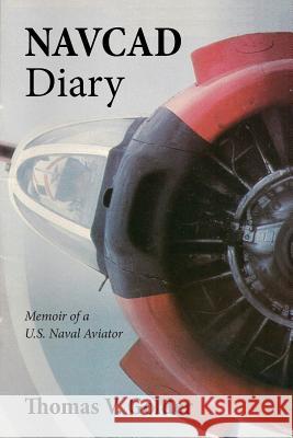 Navcad Diary: Memoir of A U.S. Naval Aviator Thomas V. Golder 9781478729785 Outskirts Press - książka