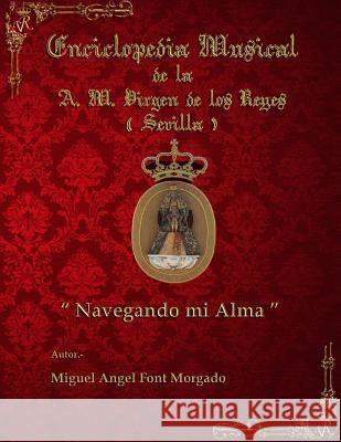 NAVEGANDO MI ALMA - Marcha Procesional: Partituras para Agrupacion Musical Font Morgado, Miguel Angel 9781514132722 Createspace - książka