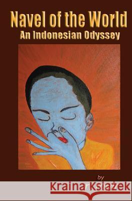 Navel of the World: An Indonesian Odyssey R. Muir 9781441405784 Createspace - książka