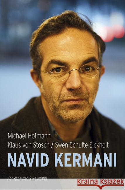 Navid Kermani Hofmann, Michael; Stosch, Klaus von; Schulte-Ecikholt, Swen 9783826066146 Königshausen & Neumann - książka