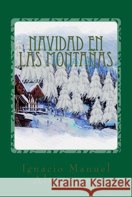 Navidad en las montañas Altamirano, Ignacio Manuel 9781541069121 Createspace Independent Publishing Platform - książka