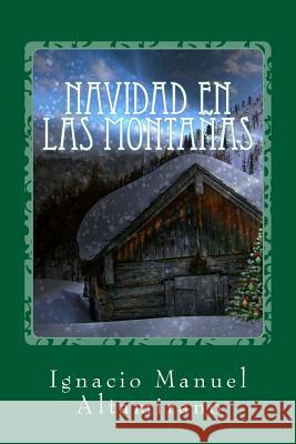 Navidad en las montañas Altamirano, Ignacio Manuel 9781541069398 Createspace Independent Publishing Platform - książka