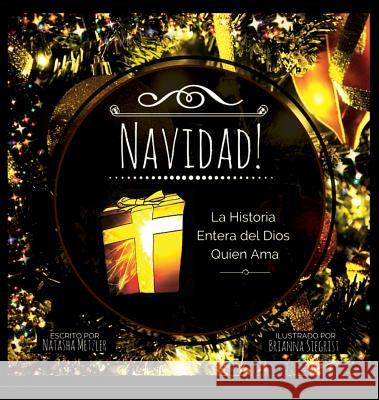 Navidad!: La Historia Entera del Dios Quien Ama Natasha, Metzler 9781941173251 Olive Press Publisher - książka