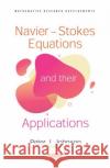 Navier-Stokes Equations and their Applications  9781536199673 Nova Science Publishers Inc