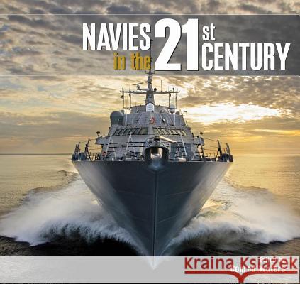 Navies in the 21st Century Conrad Waters 9781473849914 US Naval Institute Press - książka