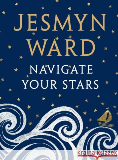 Navigate Your Stars Jesmyn Ward 9781526620347 Bloomsbury Publishing PLC - książka