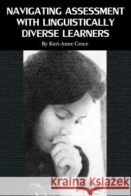 Navigating Assessment with Linguistically Diverse Learners Keri-Anne Croce 9781681238258 Eurospan (JL) - książka