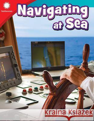 Navigating at Sea Herweck Rice, Dona 9781493866809 Teacher Created Materials - książka