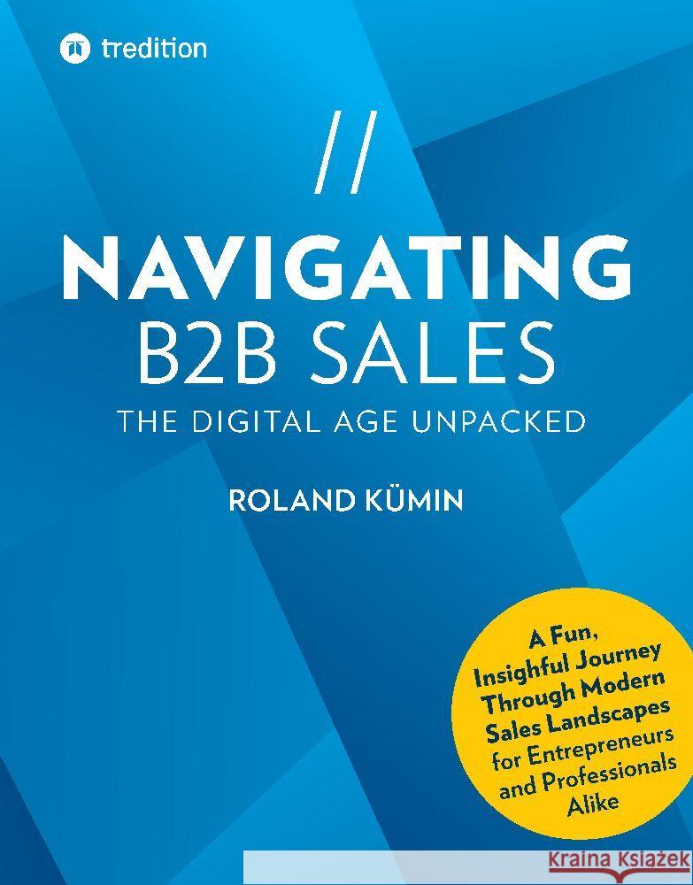 NAVIGATING B2B SALES Kümin, Roland 9783347974210 tredition - książka