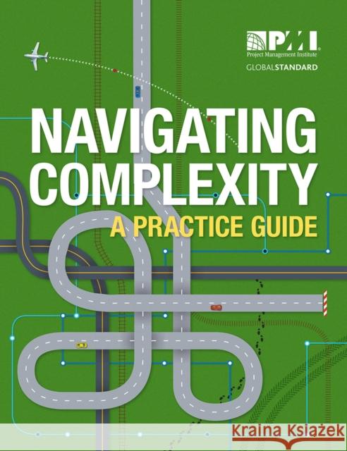 Navigating Complexity: A Practice Guide Project Management Institute 9781628250367 Project Management Institute - książka