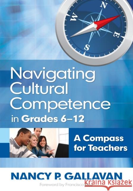 Navigating Cultural Competence in Grades 6-12: A Compass for Teachers Gallavan, Nancy P. 9781412978484 Corwin Press - książka