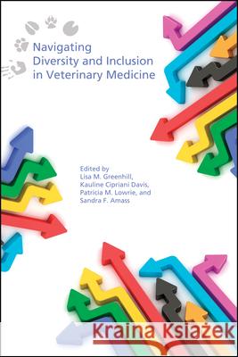 Navigating Diversity and Inclusion in Veterinary Medicine Lisa M. Greenhill Kauline Cipriani Davis Patricia M. Lowrie 9781612496689 Purdue University Press - książka