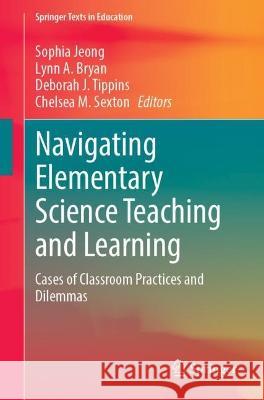 Navigating Elementary Science Teaching and Learning  9783031334177 Springer International Publishing - książka