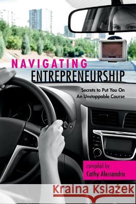 Navigating Entrepreneurship: Secrets to Put You On An Unstoppable Course Atley, Chris 9781497376458 Createspace - książka