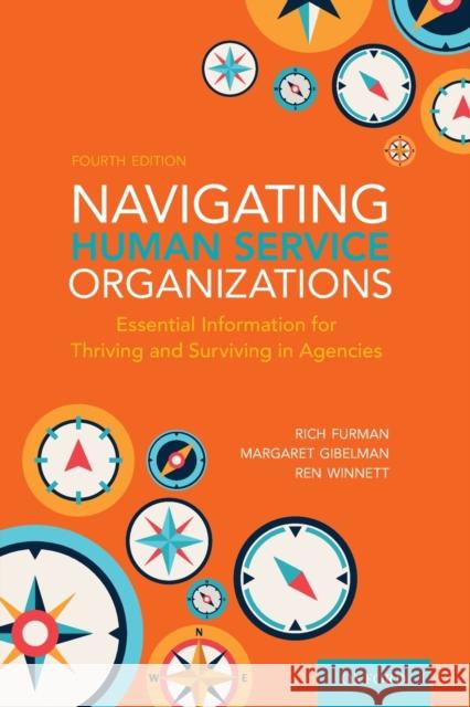 Navigating Human Service Organizations: Essential Information for Thriving and Surviving in Agencies Rich Furman Margaret Gibelman Ren Winnett 9780197531044 Oxford University Press, USA - książka