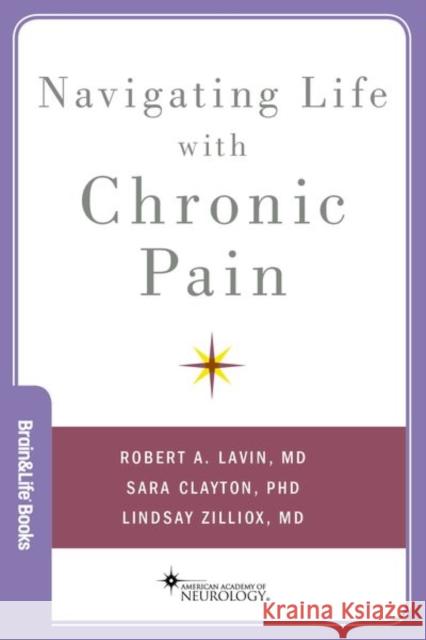 Navigating Life with Chronic Pain Robert A. Lavin Lindsay Zilliox Sara Clayton 9780190619688 Oxford University Press, USA - książka