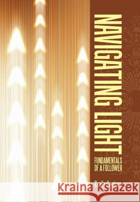 Navigating Light: Fundamentals of a Follower Emily Couture 9781504979276 Authorhouse - książka