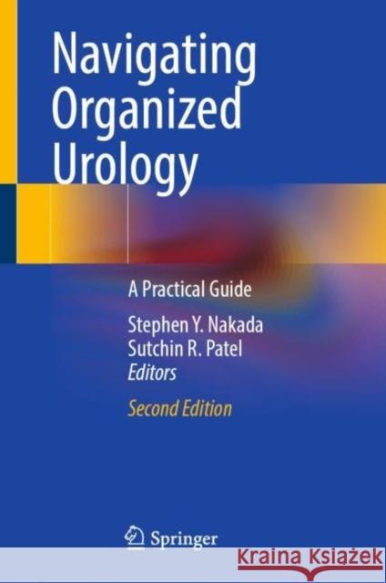 Navigating Organized Urology: A Practical Guide Nakada, Stephen Y. 9783031055393 Springer International Publishing - książka