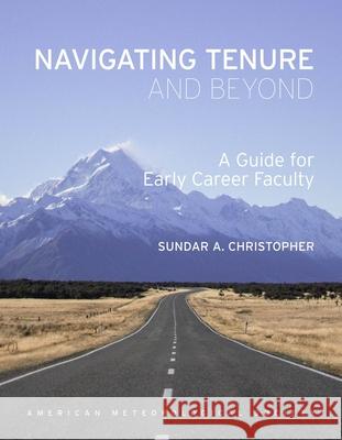 Navigating Tenure and Beyond: A Guide for Early Career Faculty Christopher, Sundar A. 9781944970437 American Meteorological Society - książka