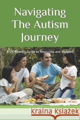 Navigating The Autism Journey: A UK Parent's Guide to Resources and Support Mj Blake   9798388768766 Independently Published - książka