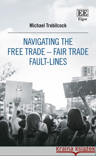 Navigating the Free Trade-Fair Trade Fault-Lines Michael J. Trebilcock   9781800882355 Edward Elgar Publishing Ltd - książka