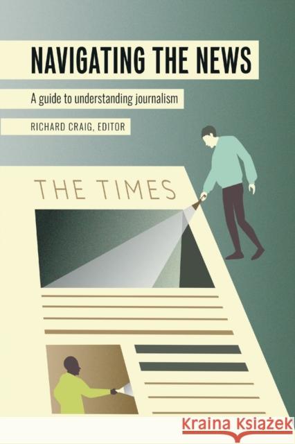 Navigating the News: A Guide to Understanding Journalism Becker, Lee B. 9781433151286 Peter Lang Inc., International Academic Publi - książka