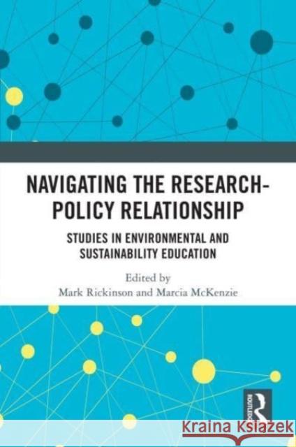 Navigating the Research-Policy Relationship: Studies in Environmental and Sustainability Education Mark Rickinson Marcia McKenzie 9781032523200 Routledge - książka