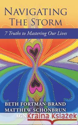 Navigating The Storm: 7 Truths to Mastering Our Lives Beth Fortman-Brand 9781504377942 Balboa Press - książka