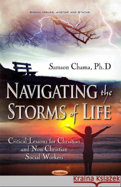 Navigating the Storms of Life: Critical Lessons for Christian Social Workers Samson Chama 9781536106398 Nova Science Publishers Inc - książka