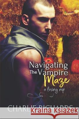 Navigating the Vampire Maze Charlie Richards 9781487427412 Extasy Books - książka