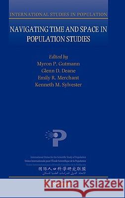 Navigating Time and Space in Population Studies Emily R. Merchant Glenn D. Deane Myron P. Gutmann 9789400700673 Not Avail - książka