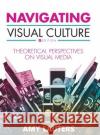 Navigating Visual Culture Amy Lauters 9781516556564 Cognella Academic Publishing
