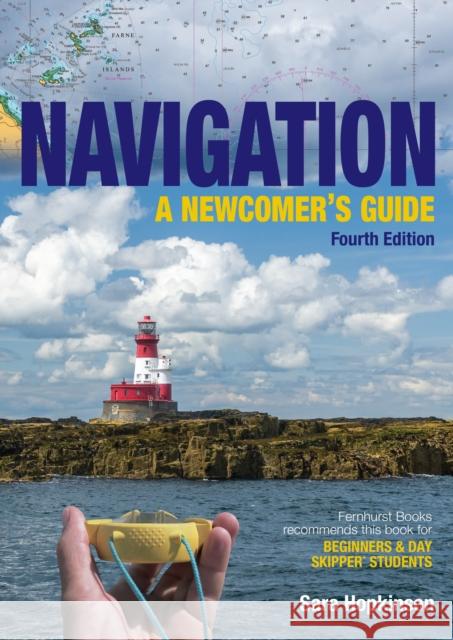 Navigation: A Newcomer’s Guide: Learn How to Navigate at Sea Sara Hopkinson 9781912621729 Fernhurst Books Limited - książka