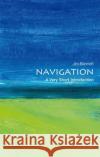 Navigation: A Very Short Introduction Jim Bennett 9780198733713 Oxford University Press, USA