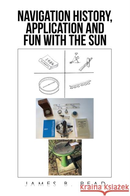 Navigation History, Application and Fun with the Sun James B. Read 9781663247360 iUniverse - książka