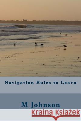 Navigation Rules to Learn M., G. Johnson 9781480062627 Createspace Independent Publishing Platform - książka