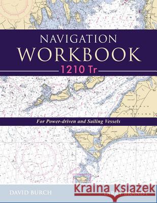 Navigation Workbook 1210 Tr: For Power-Driven and Sailing Vessels David Burch Larry Brandt Tobias Burch 9780914025443 Starpath Publications - książka