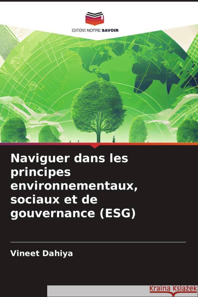 Naviguer dans les principes environnementaux, sociaux et de gouvernance (ESG) Vineet Dahiya 9786207302260 Editions Notre Savoir - książka