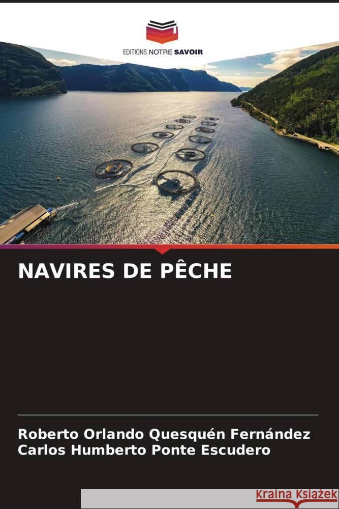 Navires de P?che Roberto Orlando Quesqu? Carlos Humberto Pont 9786206603825 Editions Notre Savoir - książka
