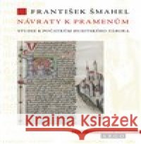 Návraty k pramenům František Šmahel 9788025733226 Argo - książka